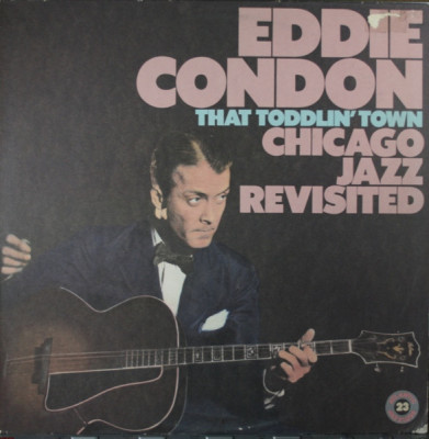 VINIL Eddie Condon &amp;ndash; That Toddlin&amp;#039; Town (Chicago Jazz Revisited) (NM) foto
