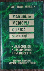 MANUAL DE MDEICINA CLINICA -SPECIALITATI - J.A.B. COLLIER /J.M. LONGMORE/T.J.HODGETTS foto