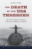 Death of the USS Thresher: The Story Behind History&#039;s Deadliest Submarine Disaster