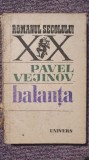 Balanta, Pavel Vejinov, Ed Univers 1985, 286 pagini