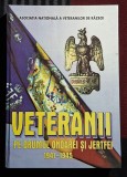 Veteranii pe drumul onoarei si jertfei 1941 - 1945 Contine dedicatie si semnatura generalului de armata Marin Dragnea din Silistea Gumesti , Teleorman