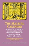 Magical Calendar: A Synthesis of Magical Symbolism from the Seventeenth-Century Renaissance of Medieval Occultism