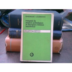 Romanul de analiza psihologica in literatura romana interbelica - Gheorghe Lazarescu