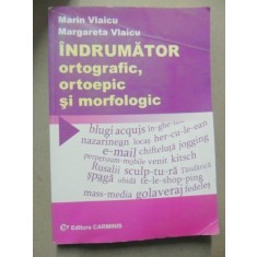 INDRUMATOR ORTOGRAFIC,ORTOEPIC SI MORFOLOGIC-MARIN VLAICU,MARGARETA VLAICU