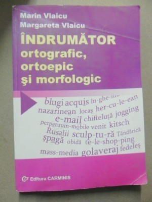 INDRUMATOR ORTOGRAFIC,ORTOEPIC SI MORFOLOGIC-MARIN VLAICU,MARGARETA VLAICU foto