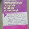 INDRUMATOR ORTOGRAFIC,ORTOEPIC SI MORFOLOGIC-MARIN VLAICU,MARGARETA VLAICU