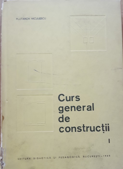 Curs General de Constructii Vol. 1 - Plutarch Niculescu