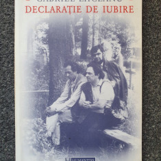 DECLARATIE DE IUBIRE - Gabriel Liiceanu