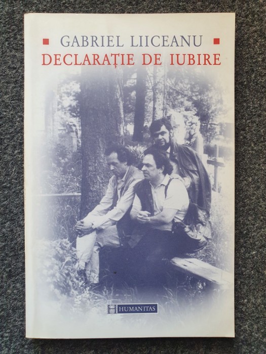 DECLARATIE DE IUBIRE - Gabriel Liiceanu