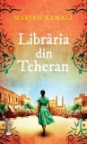 Libraria din Teheran Roman Marjan Kamali Beletristica Paperback Brosat Univers Carti