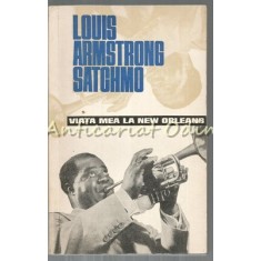 Viata Mea La New Orleans - Louis Armstrong Satchmo