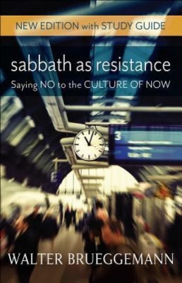 Sabbath as Resistance, New Edition with Study Guide: Saying No to the Culture of Now foto