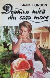 Doamna Mica din Casa Mare - Jack London, Roman, Editura Condorul 1993, 340 pagini