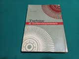 TURBINE ȘI TURBOCOMPRESOARE / VOL. I / TITUS GRECU /1967 *