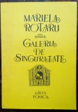 Cumpara ieftin MARIELA ROTARU: GALERIA DE SINGURATATE (VERSURI, DEBUT 1992)[DEDICATIE/AUTOGRAF]