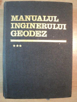 MANUALUL INGINERULUI GEODEZ VOL III de OPRESCU NICOLAE , 1974 foto