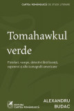 Tomahawkul verde - Paperback brosat - Alexandru Budac - Cartea Rom&acirc;nească | Art, 2022