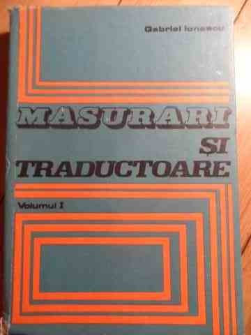 Masurari Si Traductoare Vol. 1 - G. Ionescu ,529409