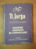 Nicolae Iorga - Despre Cronici si Cronicari, Ed. Stiintifica 1988, 365 pagini, Coperta panzata, Supracoperta