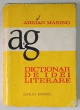 DICTIONAR DE IDEI LITERARE , VOL. I de ADRIAN MARINO , 1973
