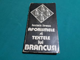 AFORISMELE ȘI TEXTELE LUI BR&Acirc;NCUȘI / CONSTANTIN ZĂRNESCU /1980 *