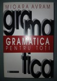 MIOARA AVRAM - GRAMATICA PENTRU TOȚI (ED. A II-A)