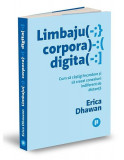 Limbajul corporal digital - Paperback brosat - Erica Dhawan - Publica