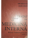 Radu Păun - Tratat de medicină internă. Bolile cardiovasculare, partea III (editia 1992)