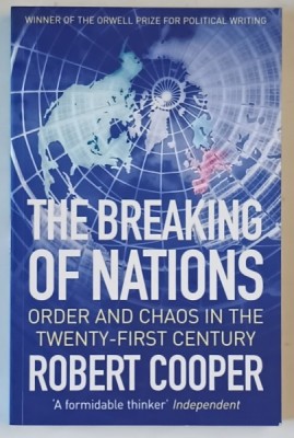 THE BREAKING OF NATIONS ,ORDER AND CHAOS IN THE TWENTY - FIRST CENTURY by ROBERT COOPER , 2004 foto