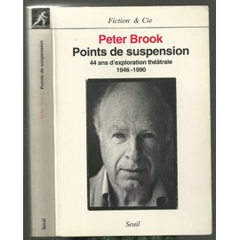 Points de suspension 44 ans d&amp;#039;exploration theatrale 1946-1990 Peter Brook foto