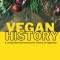 Vegan History, A comprehensive look at this history of Veganism