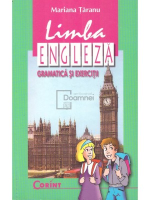 Mariana Taranu - Limba engleza - Gramatica si exercitii (Editia: 2000) foto