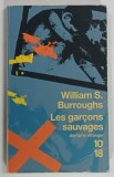 LES GARCONS SAUVAGES , UNE LIVRE DE MORTS par WILLIAM S . BURROUGHS , 1973