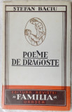 STEFAN BACIU - POEME DE DRAGOSTE (editia princeps 1936/ex libris STEFAN AGOPIAN)