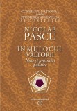 &Icirc;n mijlocul v&acirc;ltorii. Note şi amintiri politice - Paperback brosat - Nicolae Pascu - Enciclopedică