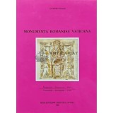 Monumenta Romaniae Vaticana (editie bilingva romana-italiana) - 1996 - I. Dumitriu Snagov (AI45)