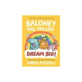 Baloney and Friends: Dream Big!