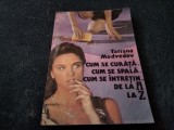 TATIANA MEDVEDEV - CUM SE CURATA CUM SE SPALA CUM SE INTRETIN DE LA A LA Z