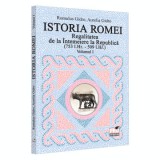 Istoria Romei. Regalitatea de la Intemeiere la Republica (753 i.Hr. - 509 i.Hr.). Volumul I - Romulus Gidro, Aurelia Gidro, Pro Universitaria