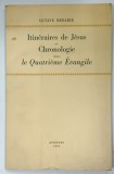 ITINERAIRES DE JESUS ET CHRONOLOGIE DANS LE QUATRIEME EVANGILE par OCTAVE MERLIER , 1961