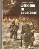 Week-end la Zuydcoote - Robert Merle, Editura Militara 1983, Roman de Razboi, 222 pagini