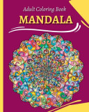 MANDALA Adult Coloring Book: 30 coloring mandalas to relieve stress and to achieve a deep sense of calm