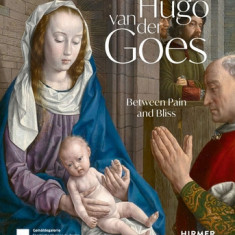 Hugo Van Der Goes: Between Pain and Bliss