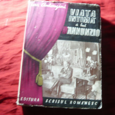 Tom Antongini - Viata intima a lui D'Annunzio -Ed.Scrisul Romanesc ,1943 ,701pag