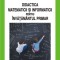 Didactica matematicii si informaticii pentru invatamantul primar &ndash; Geanina Havarneanu