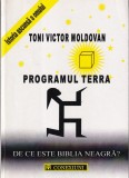 Toni Victor Moldovan - Programul Terra. De ce este Biblia neagra?