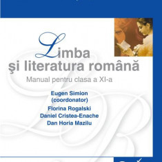 Limba și literatura română. Manual - Clasa a XI-a - Paperback brosat - Dan Horia Mazilu, Daniel Cristea-Enache, Eugen Simion, Florina Rogalski - Corin