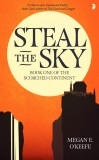Steal the Sky | Megan E. O&#039;Keefe