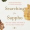 Searching for Sappho: The Lost Songs and World of the First Woman Poet
