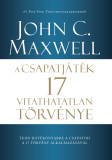 A csapatj&aacute;t&eacute;k 17 vitathatatlan t&ouml;rv&eacute;nye - John C. Maxwell